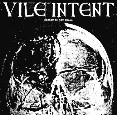 Vile Intent 'Shadow Of The Skull' 7"