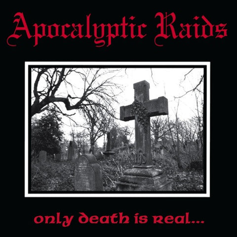 Apocalyptic Raids 'Only Death Is Real' LP