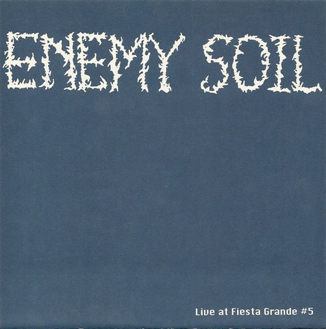 Enemy Soil 'Live at Fiesta Grande #5' 7"