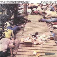 Fucked Up 'Dangerous Fumes' 7"