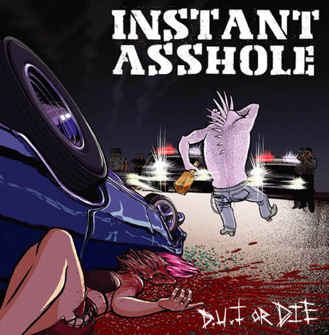 Instant Asshole 'DUI or Die' 7"