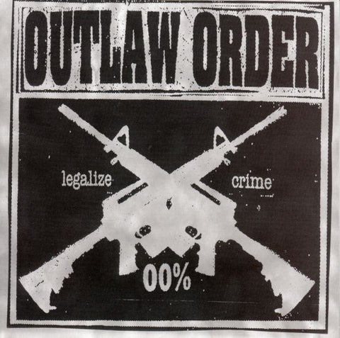 Outlaw Order 'Legalize Crime' 7"