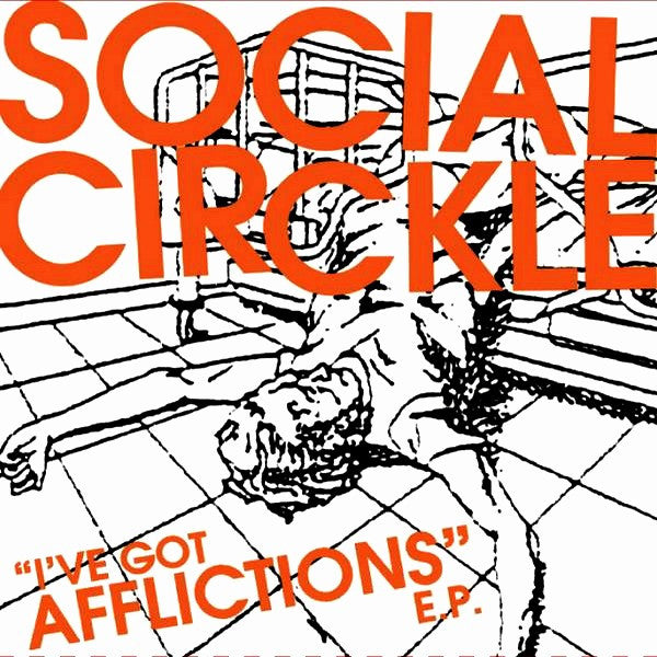 Social Circkle 'I've Got Afflictions EP' 7"