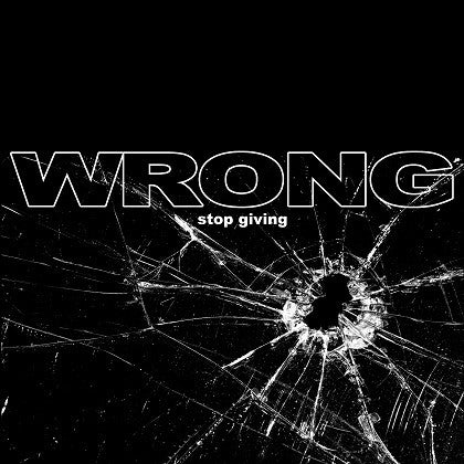 Wrong 'Stop Giving' 12" EP