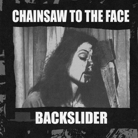 Backslider / Chainsaw To The Face - split 7"