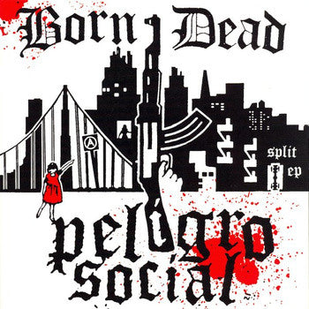 Born/Dead / Peligro Social - split 7" EP
