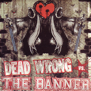 Dead Wrong vs. The Banner - split 7"