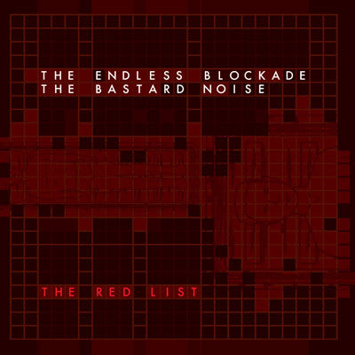 The Endless Blockade / The Bastard Noise 'The Red List' Split 12" LP