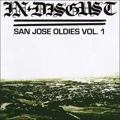In Disgust 'San Jose Oldies Vol. 1' CD
