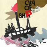City Of Ships  'Live Free Or Don’t' CDep