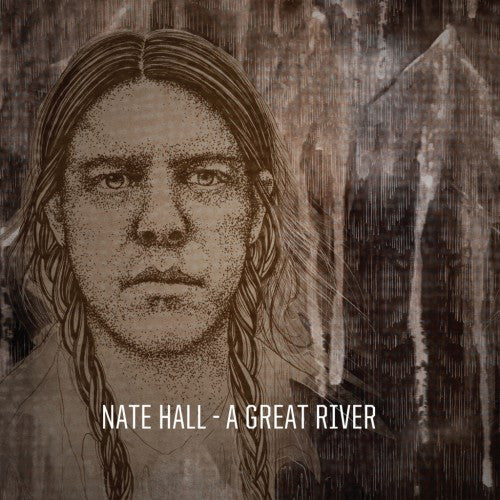 Nate Hall 'A Great River' 180 Gram 12" LP