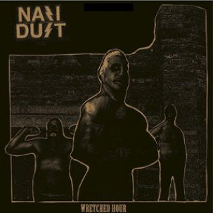 Nazi Dust 'Wretched Hour' 12" LP