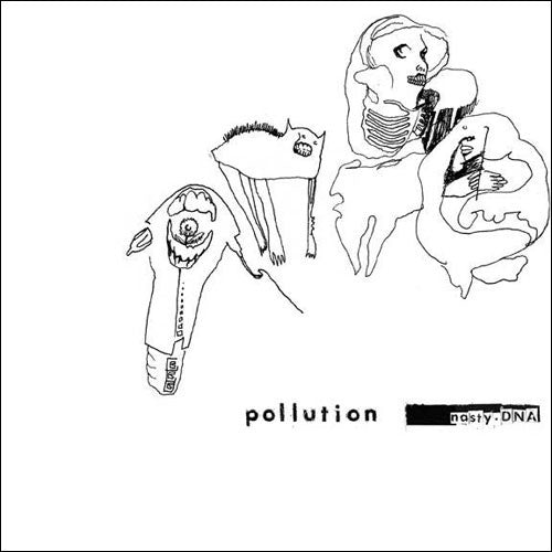 Pollution 'nasty. DNA' 12" LP
