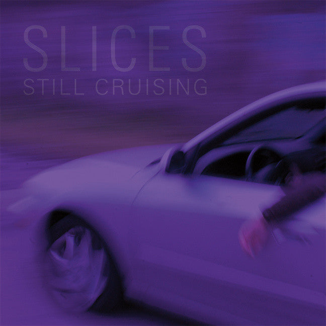 Slices 'Still Cruising' 12" LP